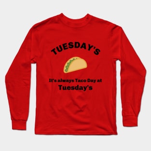 Taco's at Tuesday's Long Sleeve T-Shirt